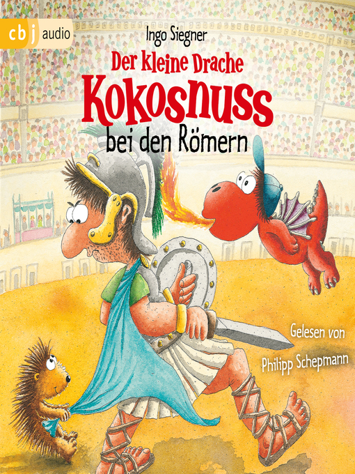 Title details for Der kleine Drache Kokosnuss bei den Römern by Ingo Siegner - Wait list